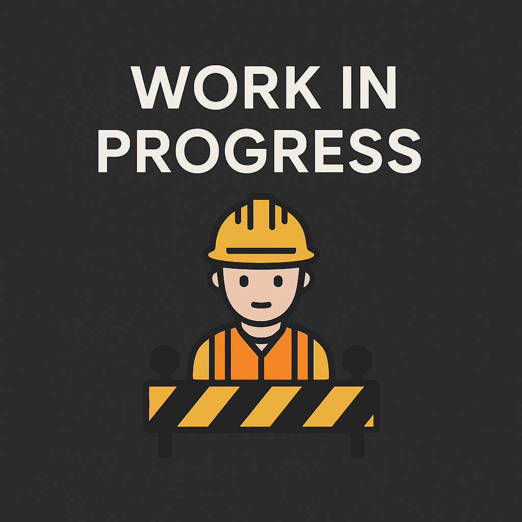 Work in Progress